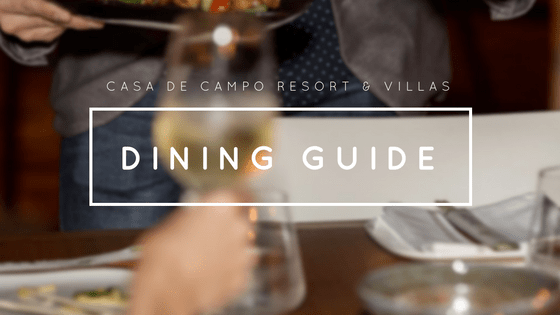 Dominican Republic restaurants at Casa de Campo Resort - A Dining Guide
